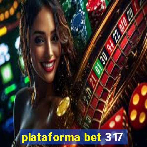 plataforma bet 317